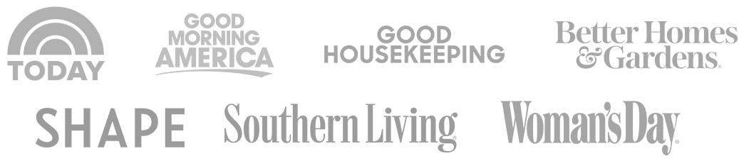 Press Logos: Today, GMA, GoodHousekeeping, Better Homes & Gardens, Shape, Southern Living, Woman's Day